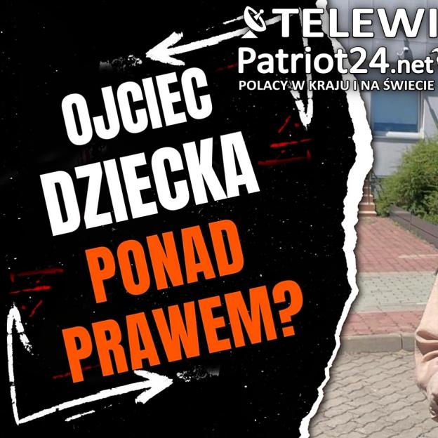 [VIDEO] Ojciec dziecka ponad prawem? Lekceważenie orzeczeń wymiaru sprawiedliwości
